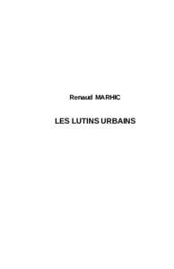 Renaud MARHIC  LES LUTINS URBAINS Dans la collection “Romans Jeunesse” : Les Lutins Urbains T.1 :