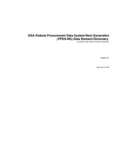 GSA Federal Procurement Data System-Next Generation (FPDS-NG) Data Element Dictionary Copyright © 2004 Global Computer Enterprises Version 1.3