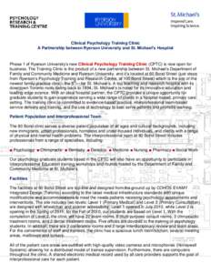 Clinical Psychology Training Clinic A Partnership between Ryerson University and St. Michael’s Hospital Phase 1 of Ryerson University’s new Clinical Psychology Training Clinic (CPTC) is now open for business. The Tra