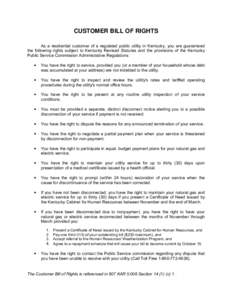 CUSTOMER BILL OF RIGHTS As a residential customer of a regulated public utility in Kentucky, you are guaranteed the following rights subject to Kentucky Revised Statutes and the provisions of the Kentucky Public Service 