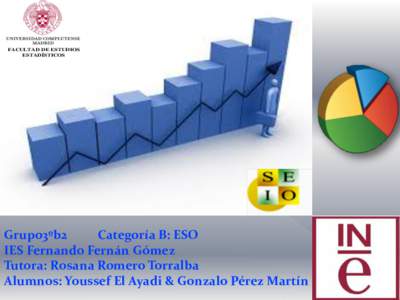FACULTAD DE ESTUDIOS ESTADÍSTICOS Grupo3ºb2 Categoría B: ESO IES Fernando Fernán Gómez