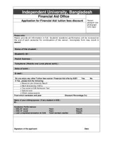 Independent University, Bangladesh Financial Aid Office Application for Financial Aid/ tuition fees discount Recent passport size