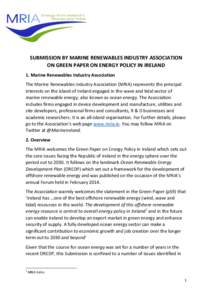 SUBMISSION BY MARINE RENEWABLES INDUSTRY ASSOCIATION ON GREEN PAPER ON ENERGY POLICY IN IRELAND 1. Marine Renewables Industry Association The Marine Renewables Industry Association (MRIA) represents the principal interes