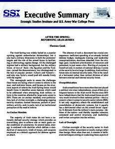 Executive Summary Strategic Studies Institute and U.S. Army War College Press AFTER THE SPRING: REFORMING ARAB ARMIES Florence Gaub