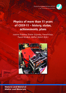 Forschungszentrum Jülich in der Helmholtz-Gemeinschaft Physics of more than 11 years of COSY-11 – history, status, achievements, plans