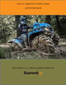 PAUL R. CHRISTEN NATIONAL HIGH ADVENTURE BASE THE SUMMIT ATV TREK PLANNING GUIDE|Page