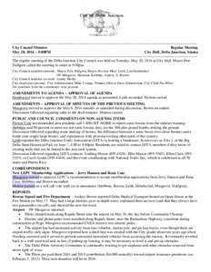 ~~~~~~~~~~~~~~~~~~~~~~~~~~~~~~~~~~~~~~~~~~~~~~~~~~~~~~~~~~~~~~~~~~~~~~~~~~~~~~~~~~~~~~~~~~ City Council Minutes Regular Meeting May 20, 2014 ~ 5:00PM City Hall, Delta Junction, Alaska ~~~~~~~~~~~~~~~~~~~~~~~~~~~~~~~~~~~~