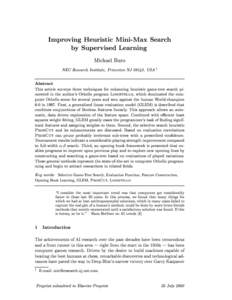Improving Heuristic Mini-Max Search by Supervised Learning Michael Buro NEC Research Institute, Princeton NJ 08540, USA 1
