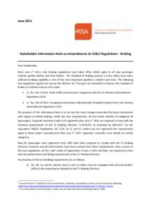 JuneStakeholder Information Note on Amendments to CE&U Regulations - Braking Dear Stakeholder, Since June 1st 2011, new braking regulations have taken effect which apply to all new passenger