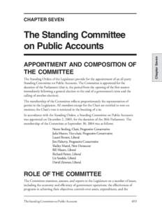 CHAPTER SEVEN  APPOINTMENT AND COMPOSITION OF THE COMMITTEE The Standing Orders of the Legislature provide for the appointment of an all-party Standing Committee on Public Accounts. The Committee is appointed for the