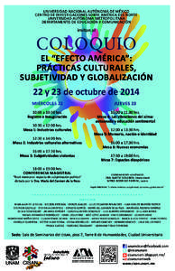 UNIVERSIDAD NACIONAL AUTÓNOMA DE MÉXICO CENTRO DE INVESTIGACIONES SOBRE AMÉRICA DEL NORTE UNIVERSIDAD AUTÓNOMA METROPOLITANA DEPARTAMENTO DE EDUCACIÓN Y COMUNICACIÓN  invitan al