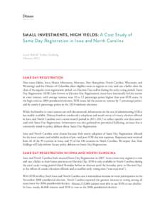 D ēm os.or g  Small Investments, High Yields: A Cost Study of Same Day Registration in Iowa and North Carolina Laura Rokoff, Emma Stokking