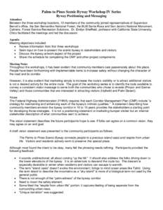 Palms to Pines Scenic Byway Workshop IV Series Byway Positioning and Messaging Attendees Between the three workshop locations, 10 members of the community joined representatives of Supervisor Benoit’s office, the San B