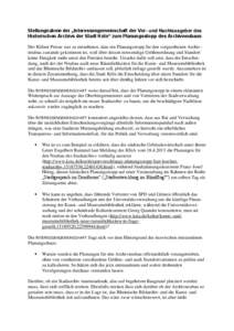 Stellungnahme der „Interessengemeinschaft der Vor- und Nachlassgeber des Historischen Archivs der Stadt Köln“ zum Planungsstopp des Archivneubaus Der Kölner Presse war zu entnehmen, dass ein Planungsstopp für den 