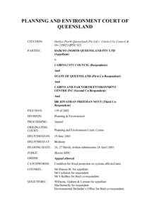 PLANNING AND ENVIRONMENT COURT OF QUEENSLAND CITATION: Daikyo (North Queensland) Pty Ltd v. Cairns City Council & OrsQPEC 022