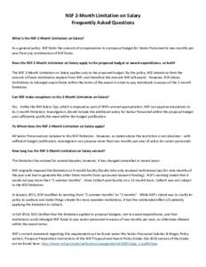 NSF 2-Month Limitation on Salary Frequently Asked Questions What is the NSF 2-Month Limitation on Salary? As a general policy, NSF limits the amount of compensation in a proposal budget for Senior Personnel to two months