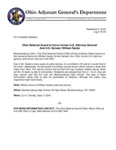 September 2, 2010 Log # 10-50 For Immediate Release Ohio National Guard to honor former U.S. Attorney General And U.S. Senator William Saxbe