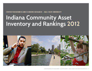 Center for Business and Economic Research • Ball State University  Indiana Community Asset