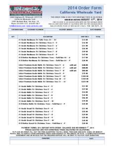 2014 Order Form California Wholesale Yard[removed]Highway 20, Philomath, OR[removed]California Wholesale Yard – 12901 Burbank Blvd, Van Nuys, CA Phone[removed][removed]