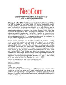 NEOCON READY TO MAKE ITS MARK ON CHICAGO A Guide to Special Events & Features JuneChicago, IL - MayThe 48th annual NeoCon®, held from Juneat The Mart in Chicago, is just weeks away. The fair will d