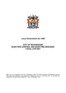 Local Government ActCITY OF ROCKINGHAM BUSH FIRE CONTROL AND BUSH FIRE BRIGADES LOCAL LAW 2001