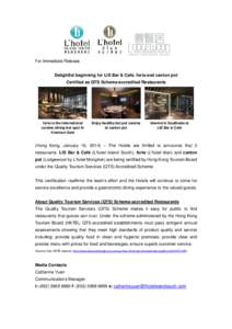 For Immediate Release Delightful beginning for LIS Bar & Café, forte and canton pot Certified as QTS Scheme-accredited Restaurants forte is the international cuisine dining hot spot In