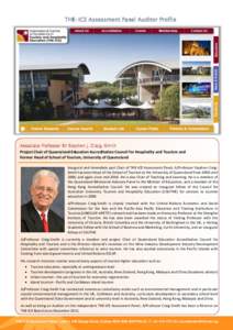 THE-ICE Assessment Panel Auditor Profile  Associate Professor Dr Stephen J. Craig-Smith Project Chair of Queensland Education Accreditation Council for Hospitality and Tourism and Former Head of School of Tourism, Univer