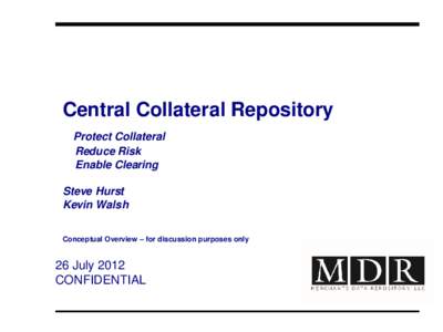 Central Collateral Repository - Steve Hurst and Kevin Walsh, Merchants Data Repository, LLC