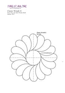 Forest Quilting www.forestquilting.com Classic	
 Wreath	
 II  Four,	
 Five,	
 Six	
 Inch	
 Wreath	
 Motif