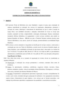 MINISTÉRIO DA CULTURA INSTITUTO BRASILEIRO DE MUSEUS TERMO DE REFERÊNCIA CONTRATAÇÃO DE EMPRESA PRA EXECUÇÃO DE EVENTOS