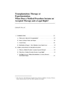 Transplantation: Therapy or Experimentation. When Does a Medical Procedure become an Accepted Therapy and a Legal Right? Calvin R. STILLER*