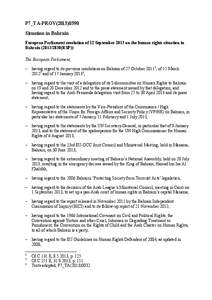 P7_TA-PROV[removed]Situation in Bahrain European Parliament resolution of 12 September 2013 on the human rights situation in Bahrain[removed]RSP)) The European Parliament, – having regard to its previous resolutio