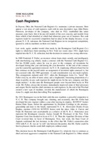 TIME MAGAZINE Monday, Mar. 8, 1926 Cash Registers In Dayton, Ohio, the National Cash Register Co. maintains a private museum. Here appear a vast array of cash registers, each with its neat descriptive sign. John Henry