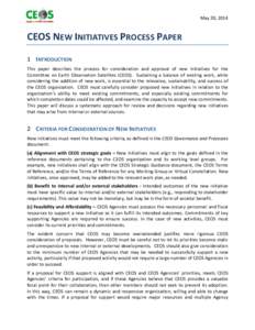 May 20, 2014  CEOS NEW INITIATIVES PROCESS PAPER 1 INTRODUCTION This paper describes the process for consideration and approval of new initiatives for the Committee on Earth Observation Satellites (CEOS). Sustaining a ba