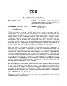 Texas Christian University Policy Policy Number: 1.005 Subject: Discrimination, Harassment, Sexual Misconduct and Retaliation (formerly referred to as