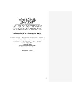 Department of Communication MASTER OF ARTS and GRADUATE CERTIFICATE HANDBOOK Mail: 585 Manoogian Hall, 906 W. Warren, Detroit, MI[removed]Phone: [removed]Fax: [removed]Email: [removed]