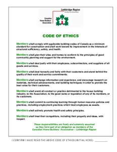 CODE OF ETHICS Members shall comply with applicable building codes of Canada as a minimum standard for construction and shall work toward its improvement in the interests of structural sufficiency, safety, and health.  M