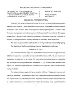 BEFORE THE IDAHO BOARD OF TAX APPEALS IN THE MATTER OF THE APPEAL OF BLANCHARD LILA GAY NELSON TRUST from a decision of the Fremont County Board of Equalization for tax year 2013.