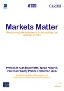 Markets Matter Reviewing the evidence & detecting the market effect Professor Alan Hallsworth, Nikos Ntounis, Professor Cathy Parker and Simon Quin