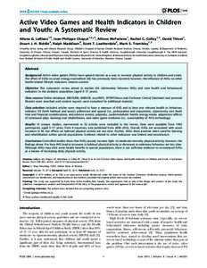 Active Video Games and Health Indicators in Children and Youth: A Systematic Review Allana G. LeBlanc1., Jean-Philippe Chaput1,2*., Allison McFarlane1, Rachel C. Colley1,2, David Thivel1, Stuart J. H. Biddle3, Ralph Madd