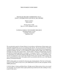 NBER WORKING PAPER SERIES  THE END OF THE GREAT DEPRESSION: POLICY CONTRIBUTIONS AND FISCAL MULTIPLIERS Robert J. Gordon Robert Krenn