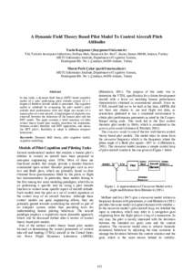 A Dynamic Field Theory Based Pilot Model To Control Aircraft Pitch Attitudes Yasin Kaygusuz () TAI,	Turkish	Aerospace	Industries,	Fethiye	Mah.,	Havacılık	blv.	No17,	Akıncı,	Kazan	06980,	Ankara,	Tu