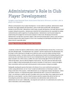 Insights from National State Association Executive Directors on their role in player development. Effective communication is key to player development. As role models for excellence, administrators should be ethical, hav