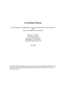 `  Accounting Alchemy For Presentation at the Eighth Bank for International Settlements Annual Conference[removed]June 25-26, 2009, Basel, Switzerland)