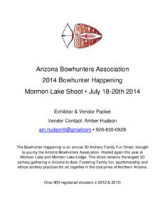 Arizona Bowhunters Association 2014 Bowhunter Happening Mormon Lake Shoot • July 18-20th 2014 Exhibitor & Vendor Packet Vendor Contact: Amber Hudson am.hudson5@gmailcom • [removed]