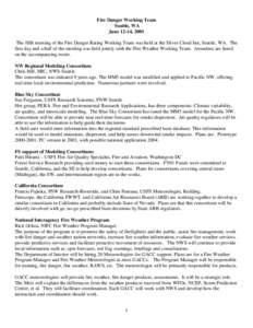 Fire Danger Working Team Seattle, WA June 12-14, 2001 The fifth meeting of the Fire Danger Rating Working Team was held at the Silver Cloud Inn, Seattle, WA. The first day and a half of the meeting was held jointly with 