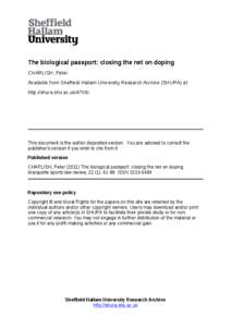 The biological passport: closing the net on doping CHARLISH, Peter Available from Sheffield Hallam University Research Archive (SHURA) at: http://shura.shu.ac.uk[removed]This document is the author deposited version. You 