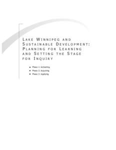 LAkE WinnipEG And S u S tA i n A B L E d E v E L o p M E n t: pLAnninG FoR LEARninG And SEttinG thE StAGE FoR inquiRy n