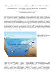 Challenges and innovations in ecosystem modelling for the Indian Sector of the Southern Ocean Jessica Melbourne-Thomas1,2, Andrew Constable1,2, Stuart Corney2, Michael Sumner1 and Elizabeth Fulton3 1 Australian Antarctic