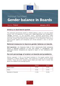 Country: Poland  January, 2013 Unitary or dual board system The corporate governance system in Poland follows a dual (or two-tier) board